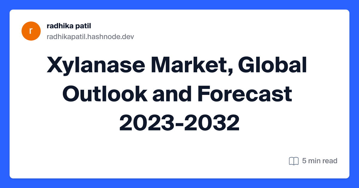 Xylanase Market, Global Outlook and Forecast 2023-2032